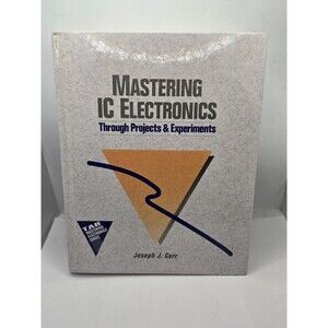 Mastering IC Electronics Through Projects and Experiments - Excellent